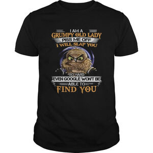 Owl I Am A Grumpy Old Lady Piss Me Off I Will Slap You So Hard Even Google shirt